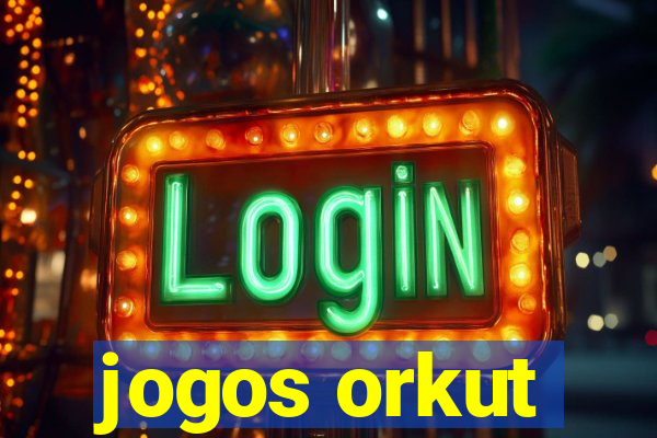 jogos orkut